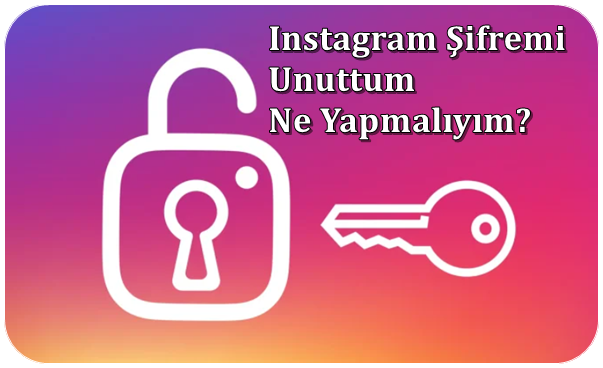 İnstagram Şifremi Unuttum Ne Yapmalıyım?