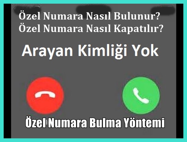 Özel Numara Nasıl Öğrenilir? Özel Numara Bulma Nasıl Yapılır?