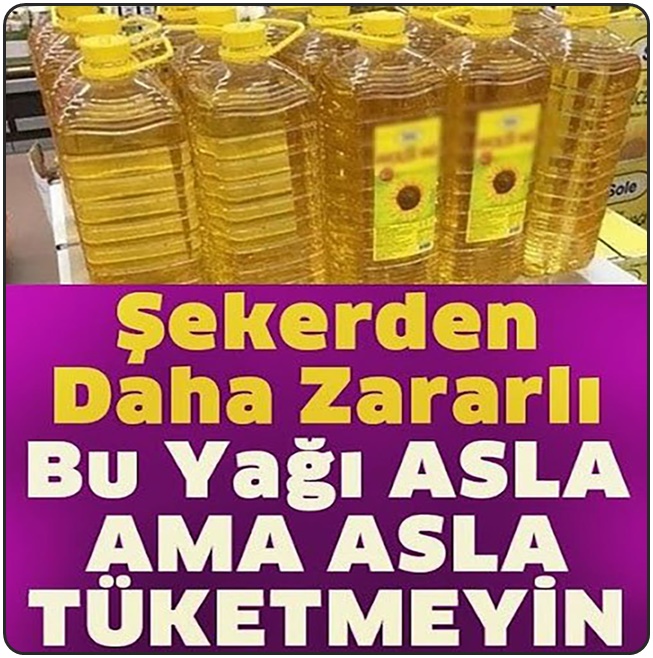 Bu Yağları Asla Almayın Tüketmeyin Evinize Dahi Sokmayın! Saf Zehir