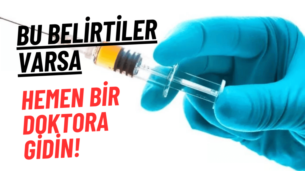 Aşı olanlar bu belirtiler varsa hemen doktora gidin!