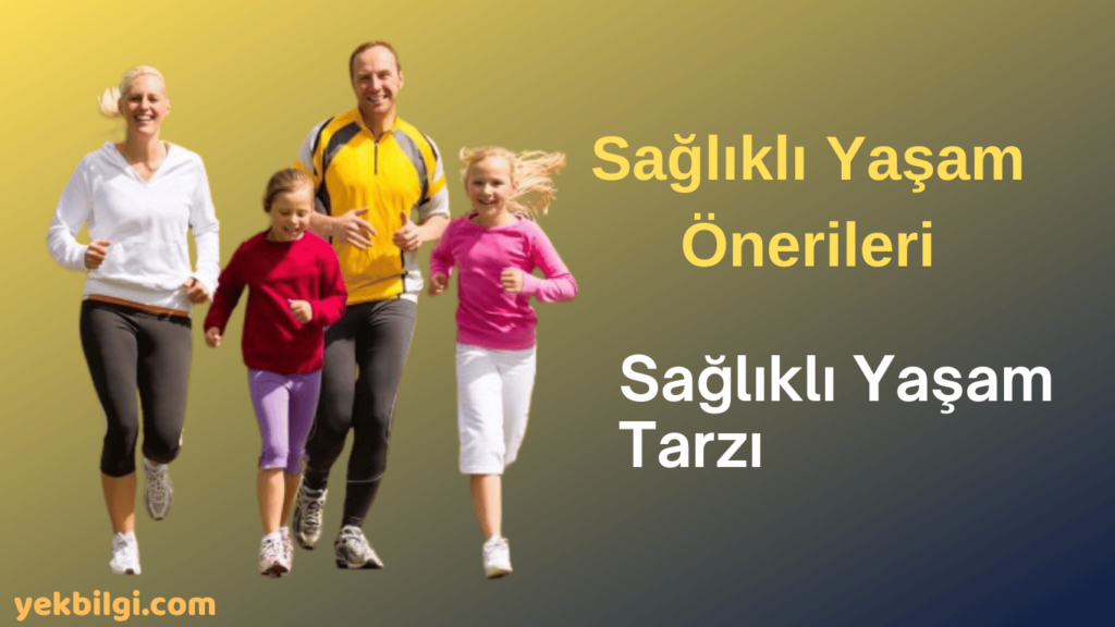 Sağlıklı Yaşam Önerileri